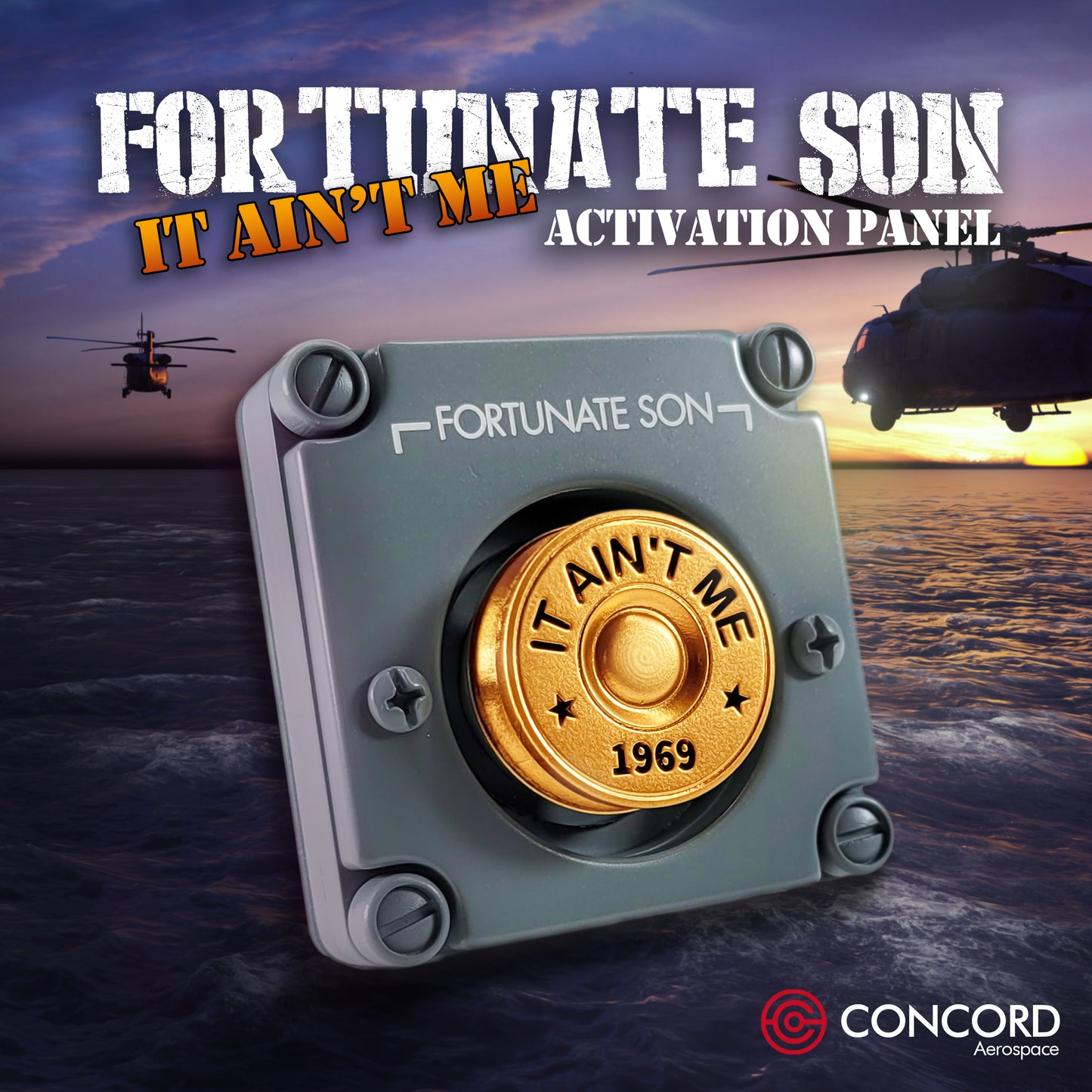 FORTUNATE SON PANEL - Concord Aerospace IT AIN'T ME (MOMENTARY BUTTON -12V) Concord Aerospace Concord Aerospace SPACE SWITCH - SINGLE